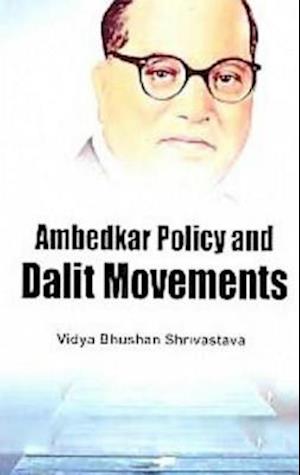 Ambedkar Policy and Dalit Movements