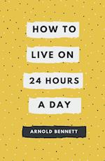 How to Live on 24 Hours a Day