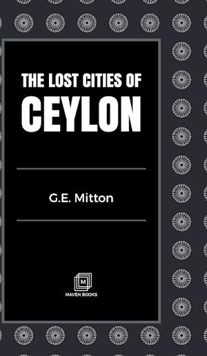 THE LOST CITIES OF CEYLON