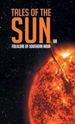 Tales of the Sun or Folklore of Southern India 