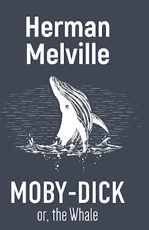 MOBY-DICK OR, THE WHALE