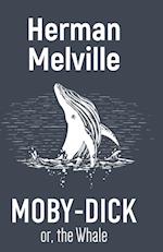 MOBY-DICK OR, THE WHALE