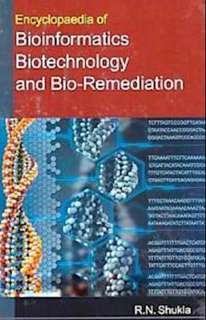 Encyclopaedia Of Bioinformatics, Biotechnology And Bio-Remediation