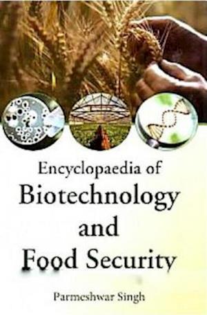 Encyclopaedia of Biotechnology and Food Security