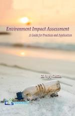 Environment Impact Assessment-A Guide for Practices and Application