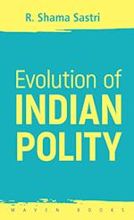 Evolution of INDIAN POLITY 