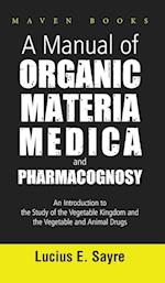 A Manual of Organic Materia Medica and Pharmacognosy