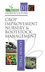 Crop Improvement,Nursery and Rootstock Management: Vol.01 Hitech Horticulture