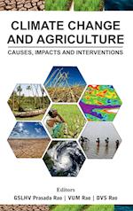 Climate Change and Agriculture: Causes,Impacts and Interventation