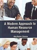 Modern Approach To Human Resource Management