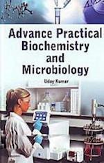 Advance Practical Biochemistry And Microbiology