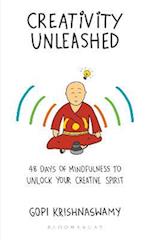 Creativity Unleashed : 48 Days of Mindfulness to Unlock Your Creative Spirit