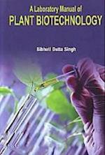 Laboratory Manual Of Plant Biotechnology