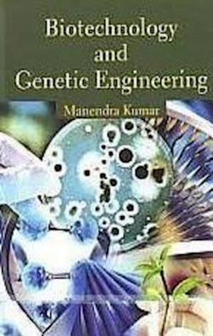 Biotechnology And Genetic Engineering