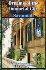 Dreams of the Immortal City Savannah