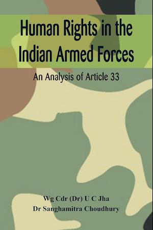 Human Rights in the Indian Armed Forces: An Analysis of Article 33