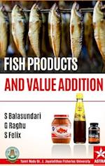 Fish Products and Value Addition 
