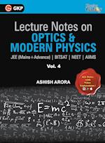 Lecture Notes on Optics & Modern Physics- Physics Galaxy (JEE Mains & Advance, BITSAT, NEET, AIIMS) - Vol. IV 