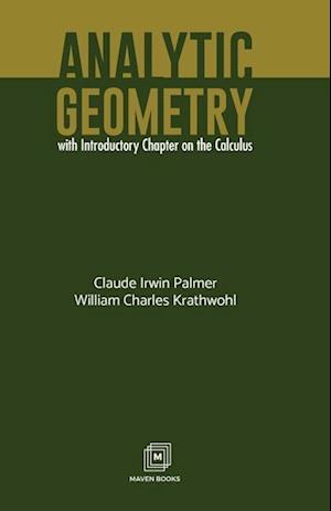 ANALYTIC GEOMETRY With Introductory Chapter on the Calculus