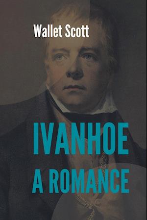 Ivanhoe A Romance