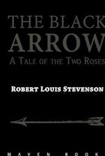 THE BLACK ARROW A Tale of the Two Roses