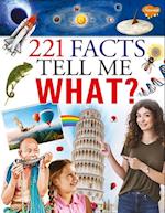 221 Facts Tell me What ? 