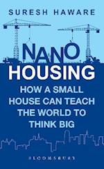 Nano Housing : How a Small House Can Teach the World to Think Big