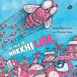 The Tale of Makkhilal 