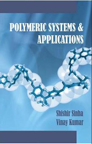 Polymeric Systems And Applications