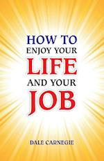 How to Enjoy Your Life and Your Job 