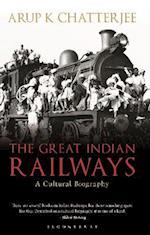 The Great Indian Railways : A Cultural Biography