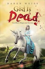 God Is Dead Ten Short Plays and Stories