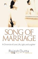 SONG OF MARRIAGE A Chronicle of Love, Life, Light, and Laughter
