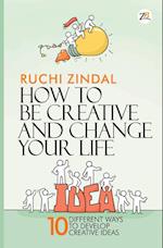 How to be creative and change your life