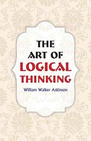 The Art of Logical Thinking