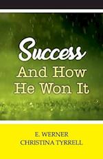 Success and How He Won It 