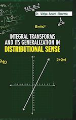 INTEGRAL TRANSFORMS AND ITS GENERALIZATION IN DISTRIBUTION SENSE 