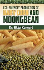 Eco-Friendly Production of Baby Corn and Moongbean