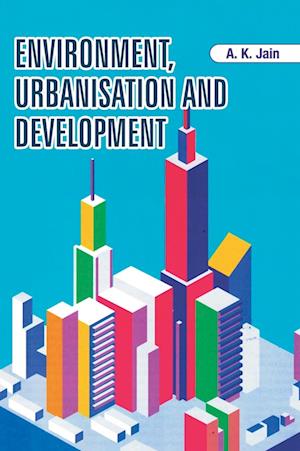 Environment, Urbanisation and Development