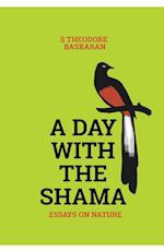 A DAY WITH THE SHAMA 