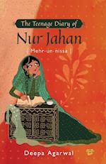 The Teenage Diary of Nur Jahan {Mehr-Un-Nissa}