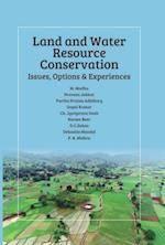 Land and Water Resource Conservation: Issues, Options and Experiences