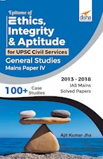 Epitome of Ethics, Integrity & Aptitude for UPSC Civil Services General Studies Mains Paper IV 