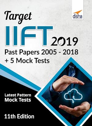 TARGET IIFT 2019 (Past Papers 2005 - 2018) + 5 Mock Tests 11th Edition