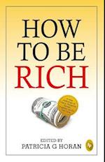 How to be Rich