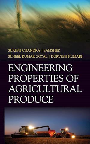 Engineering Properties of Agricultural Produce  (Co-Published With Press,Uk