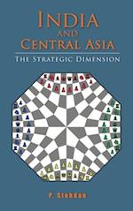 India and Central Asia: The Strategic Dimension 