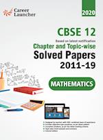 CBSE Class XII 2020 - Mathematics Chapter and Topic-wise Solved Papers 2011-2019 