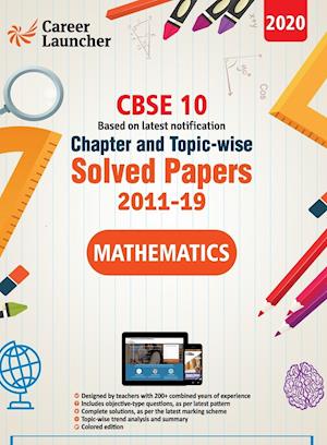 CBSE Class X 2020 - Mathematics Chapter and Topic-wise Solved Papers 2011-2019