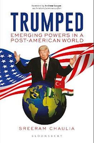 Trumped : Emerging Powers in a Post-American World